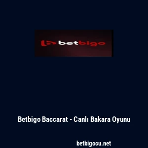 Betbigo Baccarat - Canlı Bakara Oyunu