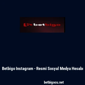 Betbigo Instagram - Resmi Sosyal Medya Hesabı